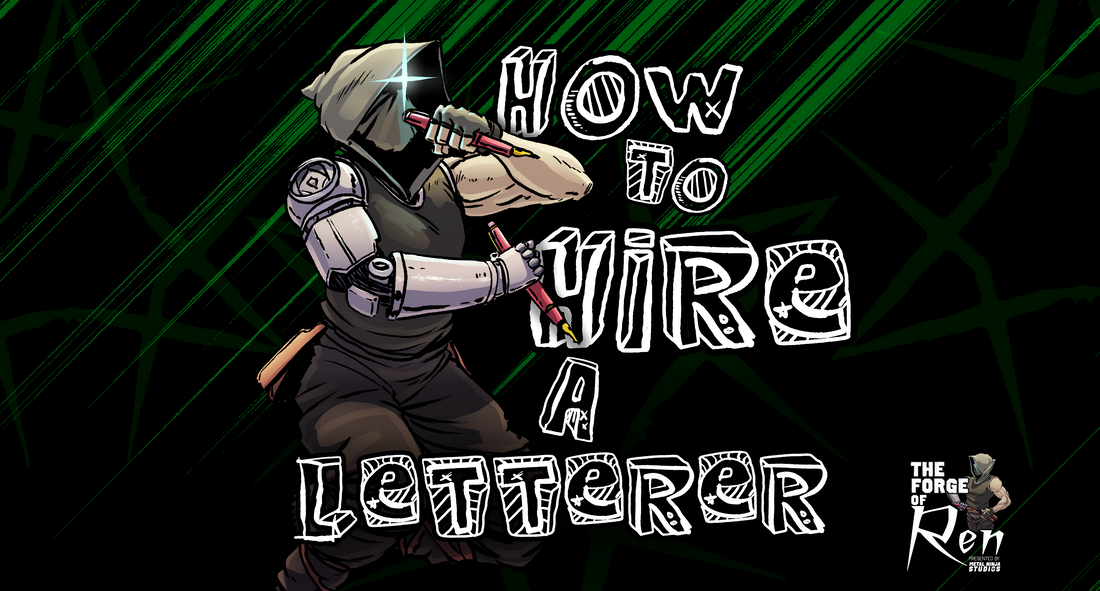 Ren, the Metal Ninja Studios mascot, poses with pencils on a green and black background. The text 'How to Hire a Letterer' promotes a blog from 'The Forge of Ren' series, guiding creators on professional lettering.